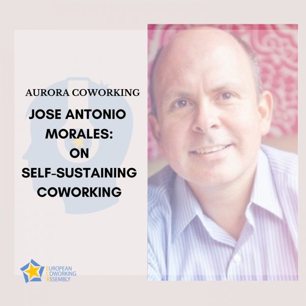 Jose Antonio Morales: On Self-Sustaining Coworking
