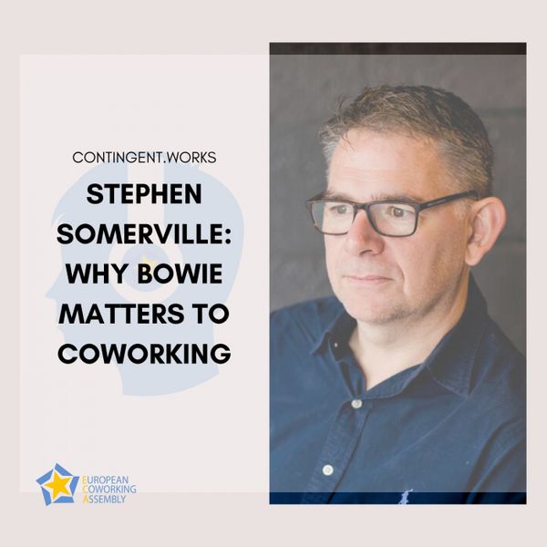 Stephen Somerville: Why Bowie Matters To Coworking