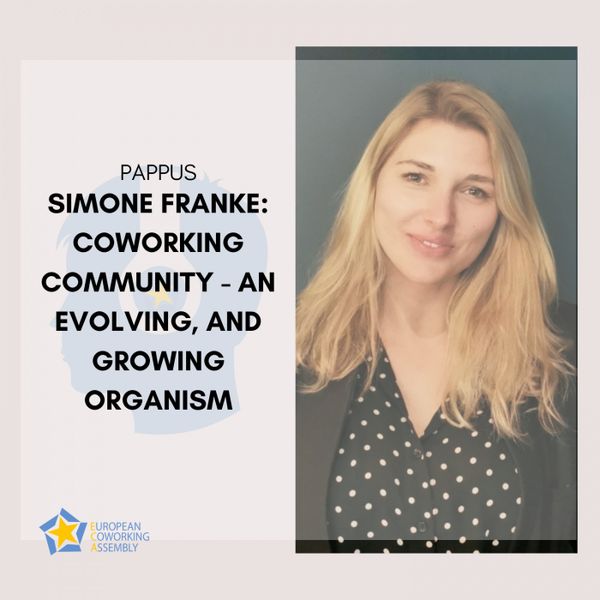 Simone Franke: Coworking Community - An Evolving, And Growing Organism