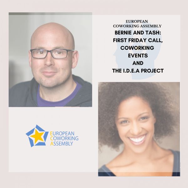 Bernie And Tash: First Friday Call, Coworking Events, And The I.D.E.A Project