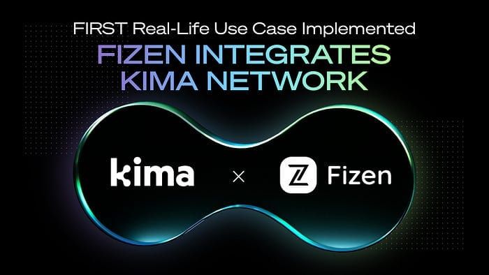 Kima’s First Real-Life Use Case: Fizen Integrates Kima Network for Its Payment Solution