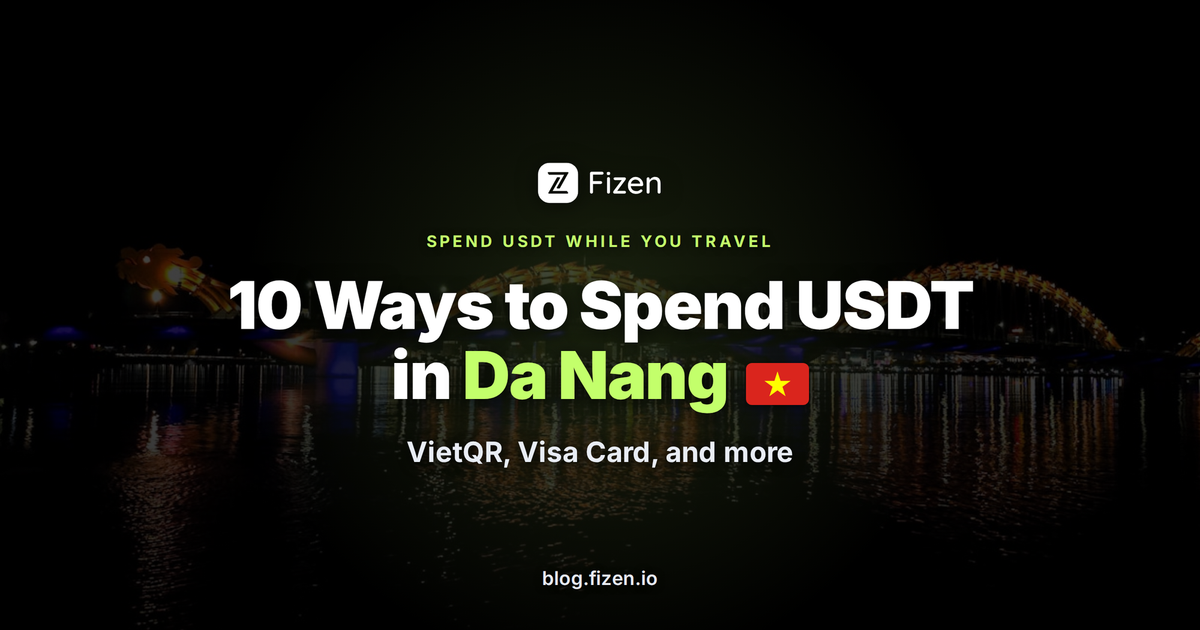 Spend USDT in Da Nang with Fizen