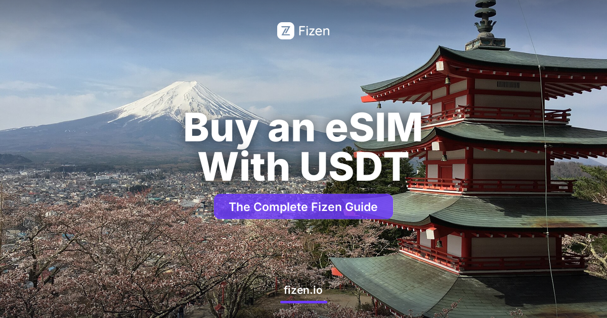 Buy eSIM With USDT: The Complete Fizen eSIM Guide