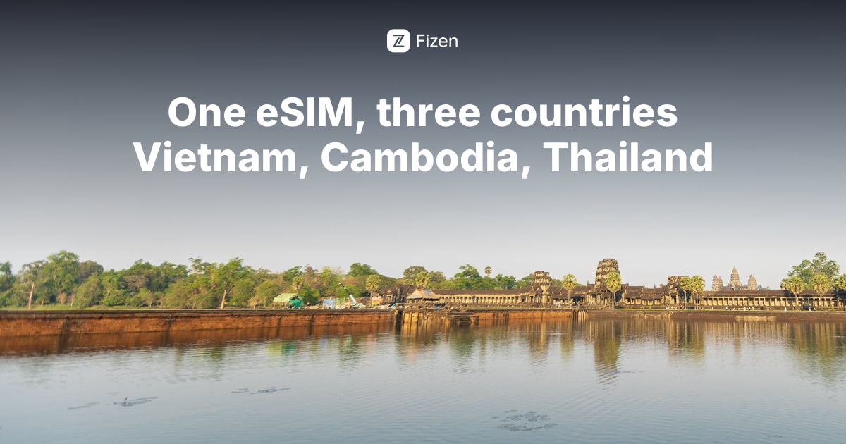 Best eSIM for Vietnam, Cambodia and Thailand (2026): One SIM, Three Countries