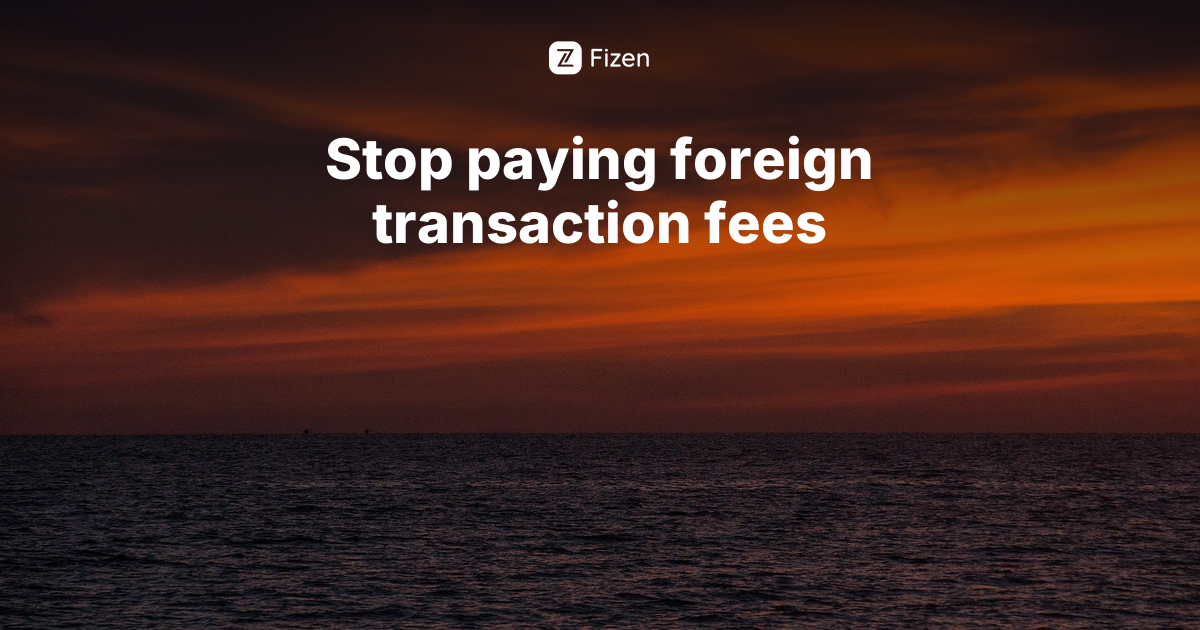 How to Avoid Foreign Transaction Fees While Traveling (2026)