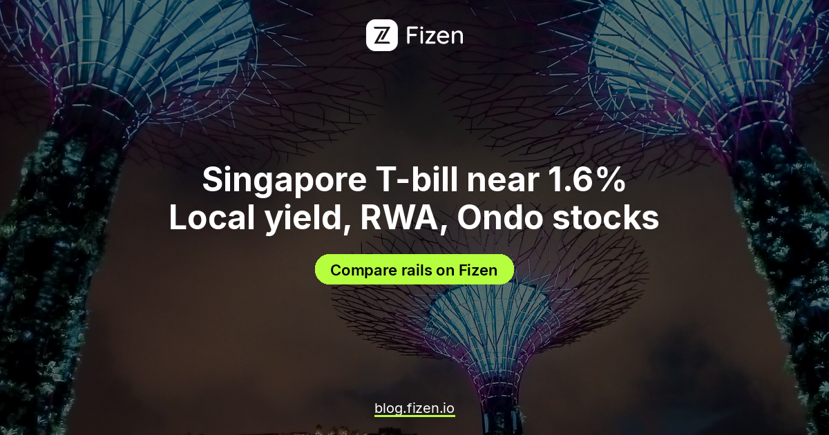Fizen Singapore Gardens by the Bay banner: T-bill near 1.6% vs RWA and Ondo US stocks