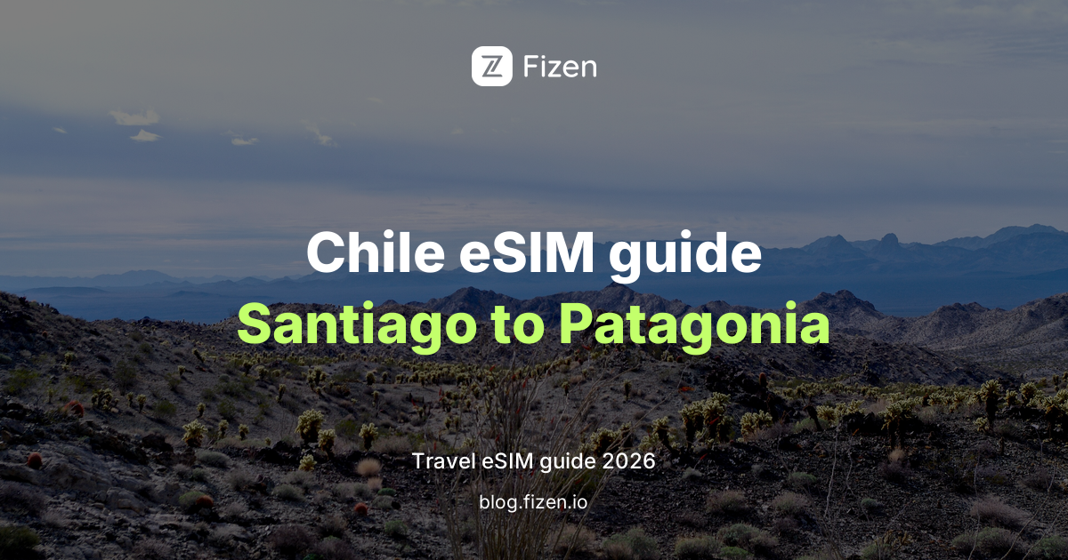 Best Travel eSIM for Chile (2026): Santiago, Atacama, Patagonia and Easter Island