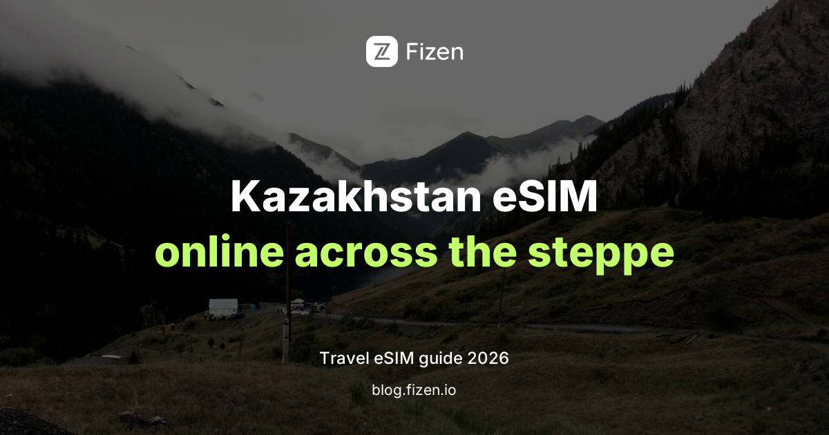 Best Travel eSIM for Kazakhstan (2026): Almaty, Astana and the Long Roads Between