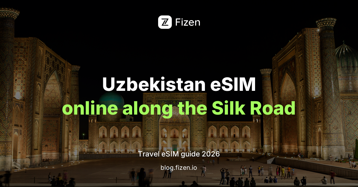 Best Travel eSIM for Uzbekistan (2026): Tashkent, Samarkand, Bukhara and the Afrosiyob Train