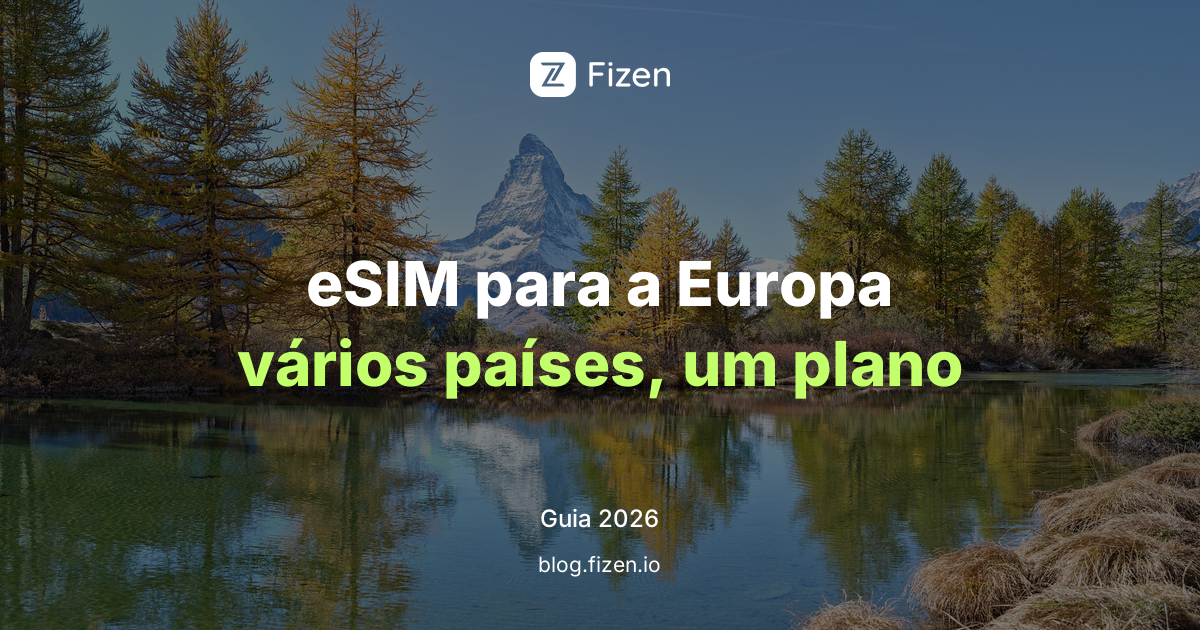 eSIM para a Europa: internet em vários países na mesma viagem (guia do brasileiro 2026)