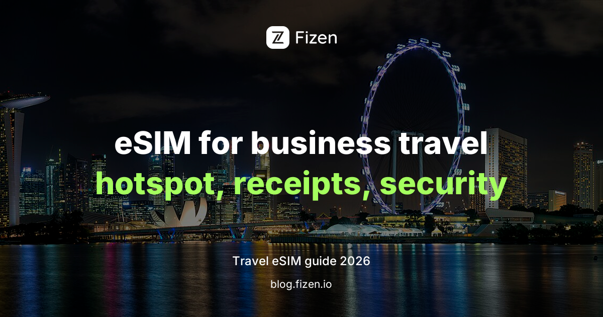 eSIM for Business Travel: Company Phones, Laptop Hotspot and Receipts (2026 Guide)