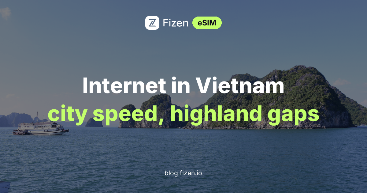 Internet in Vietnam (2026): Hanoi to Saigon, What Data Costs and Where It Drops