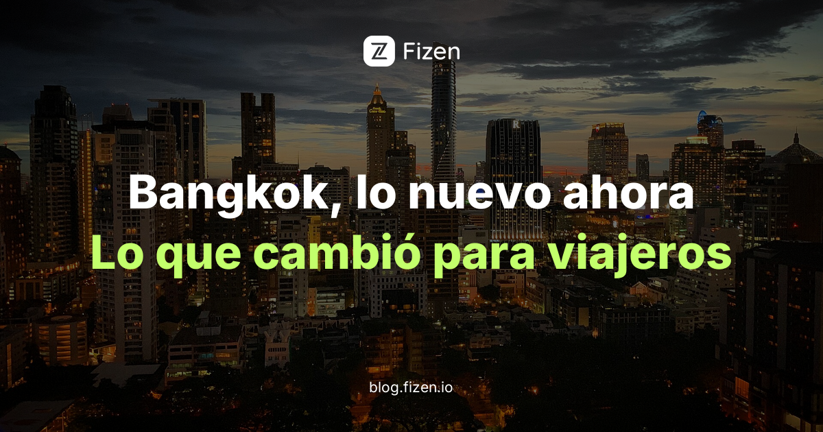 Qué hay de nuevo en Bangkok para viajeros ahora (2026)