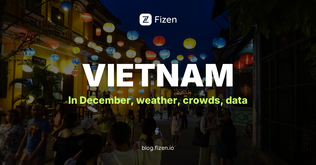 Vietnam in December 2026: Weather, Crowds, Prices and Data