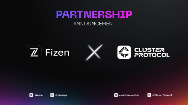Fizen x Cluster Protocol: Strategic Partnership to Bring Crypto to Life