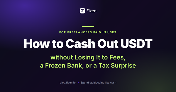How to cash out USDT without losing it to fees, a frozen bank, or a tax surprise