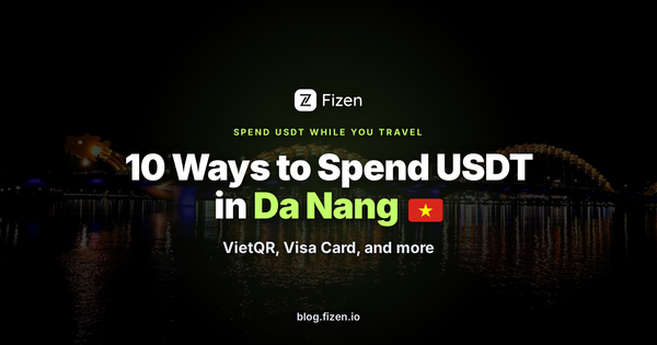Spend USDT in Da Nang with Fizen