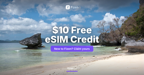 Get $10 Free eSIM Credit From Fizen (2026): How to Claim It