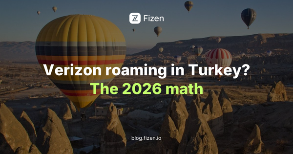 Verizon roaming costs in Turkey 2026 vs travel eSIM