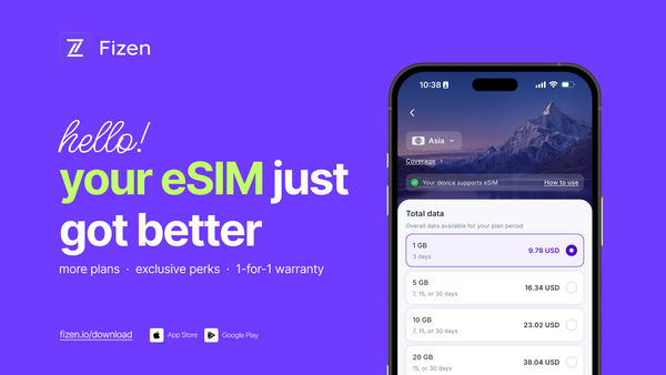 Fizen eSIM update: smarter travel plans, 150+ countries, trip guarantee and $10 credit coming soon