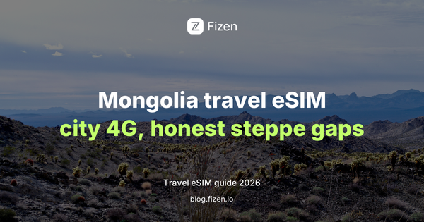 Best Travel eSIM for Mongolia (2026): Ulaanbaatar, the Gobi and Steppe Coverage