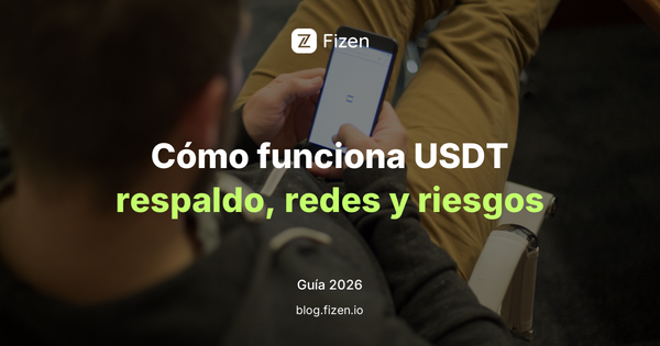 Cómo funciona USDT en 2026: qué es, qué lo respalda, redes y riesgos