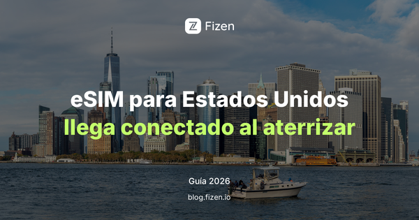 eSIM para viajar a Estados Unidos en 2026: cobertura, datos y qué dejar listo antes del vuelo