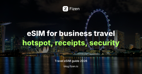 eSIM for Business Travel: Company Phones, Laptop Hotspot and Receipts (2026 Guide)