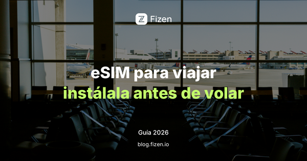 eSIM para viajar en 2026: qué es, cómo se instala y cuántos datos comprar