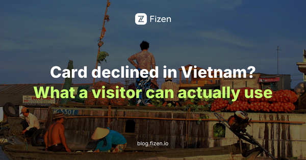 Credit Card Not Working in Vietnam: Why It Fails and What Actually Pays