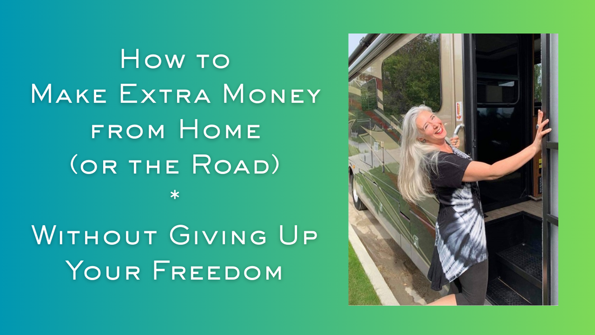 How to Make Extra Money from Home (or the Road) Without Giving Up Your Freedom