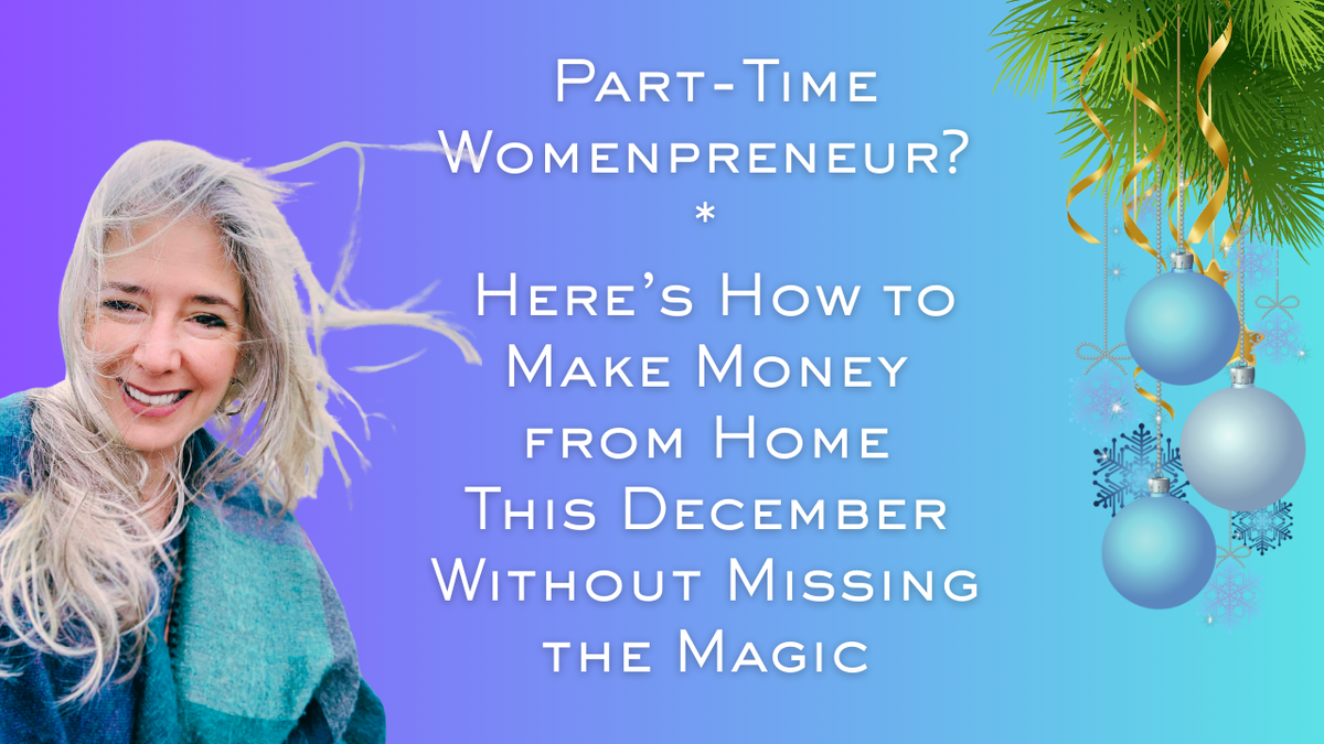 🎯 Part-Time Womenpreneur? Here’s How to Make Money from Home This December Without Missing the Magic