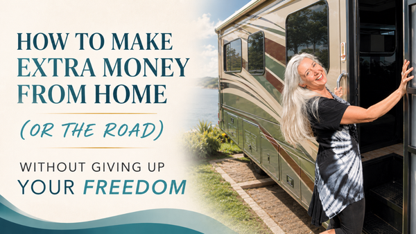 How to Make Extra Money from Home (or the Road) Without Giving Up Your Freedom