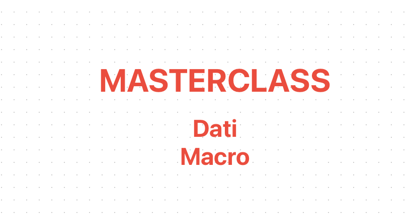 Dati macro: ti mostro le mie fonti, come li analizzo e come li organizzo [MASTERCLASS]