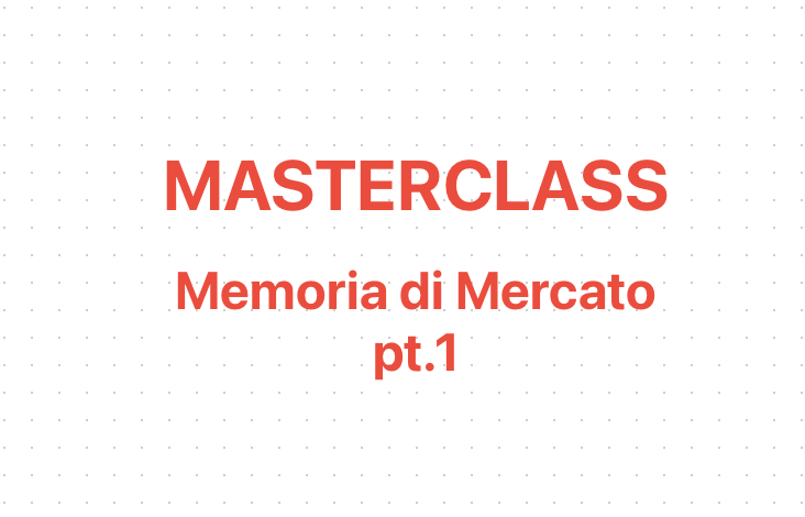 Memoria di Mercato pt.1: come leggere e anticipare i Market Makers [MASTERCLASS]