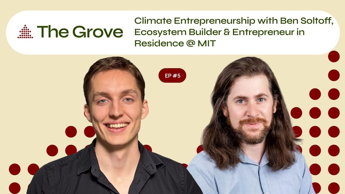 The Climate Founder's Blueprint: Ben Soltoff w/MIT
