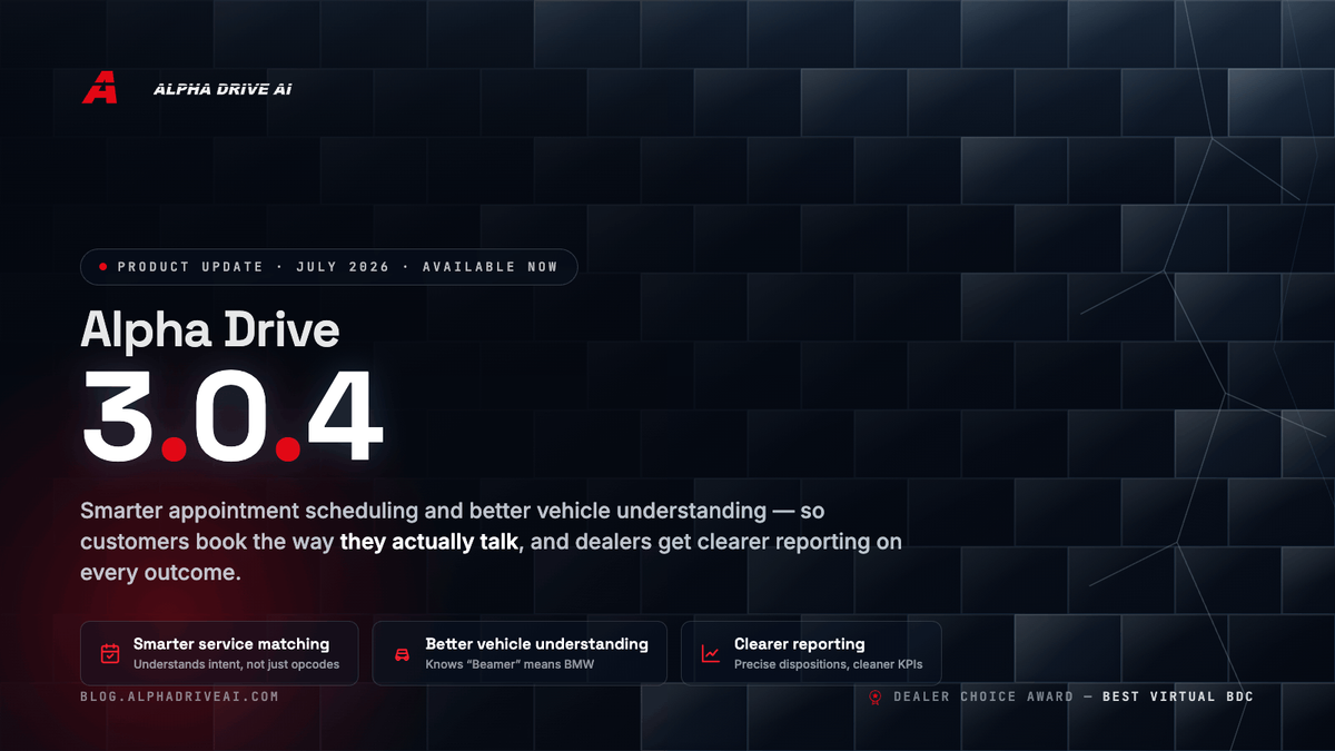 Alpha Drive AI 3.0.4: Smarter Appointment Scheduling, Better Vehicle Understanding & Clearer Reporting