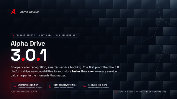 Alpha Drive 3.0.1: Sharper Caller Recognition, Smarter Service Booking