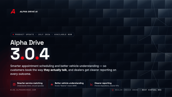 Alpha Drive AI 3.0.4: Smarter Appointment Scheduling, Better Vehicle Understanding & Clearer Reporting