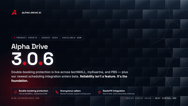 Alpha Drive AI 3.0.6: Rock-Solid Appointment Integrity & Our Newest Integration