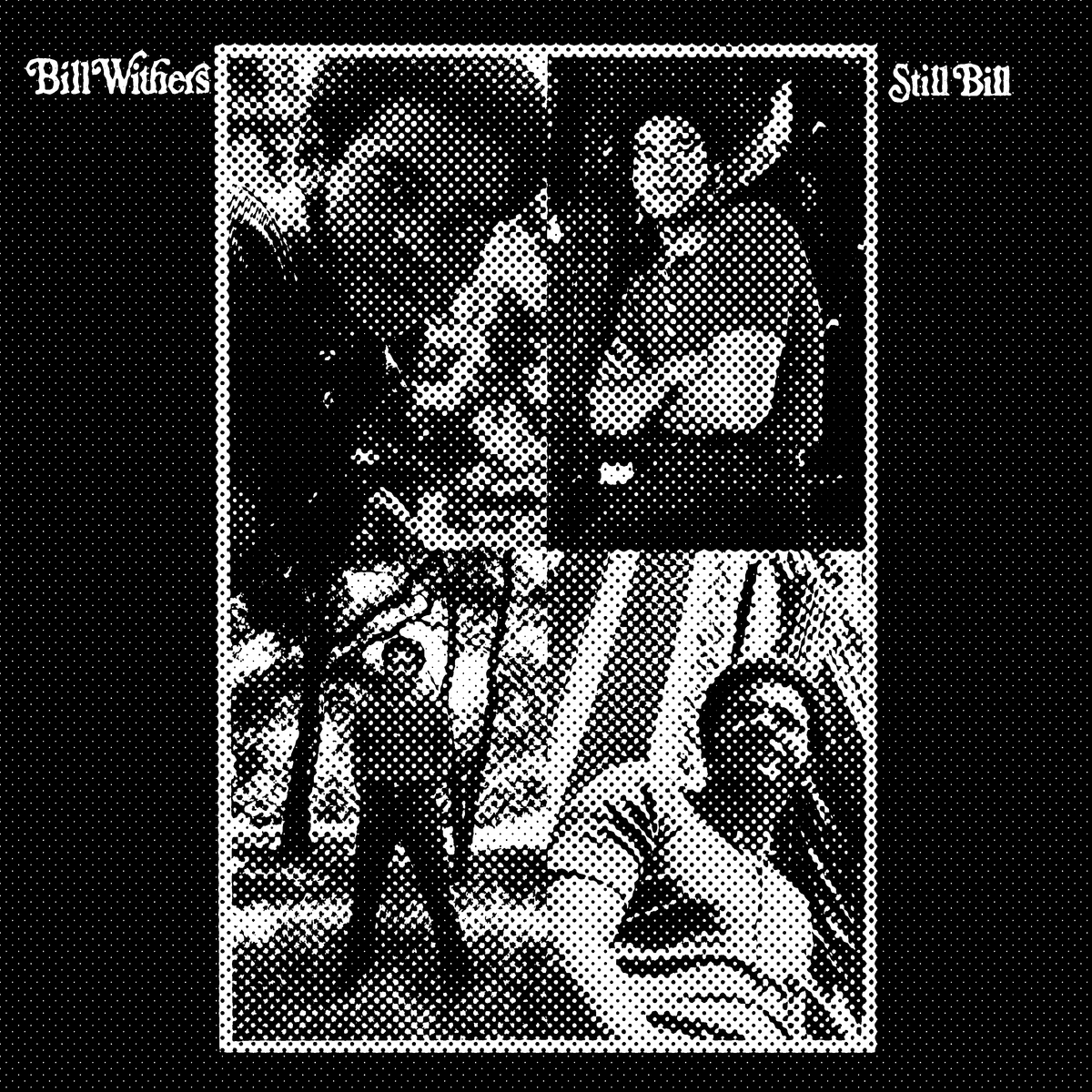 Black and white cover of the album "Still Bill" by Bill Withers