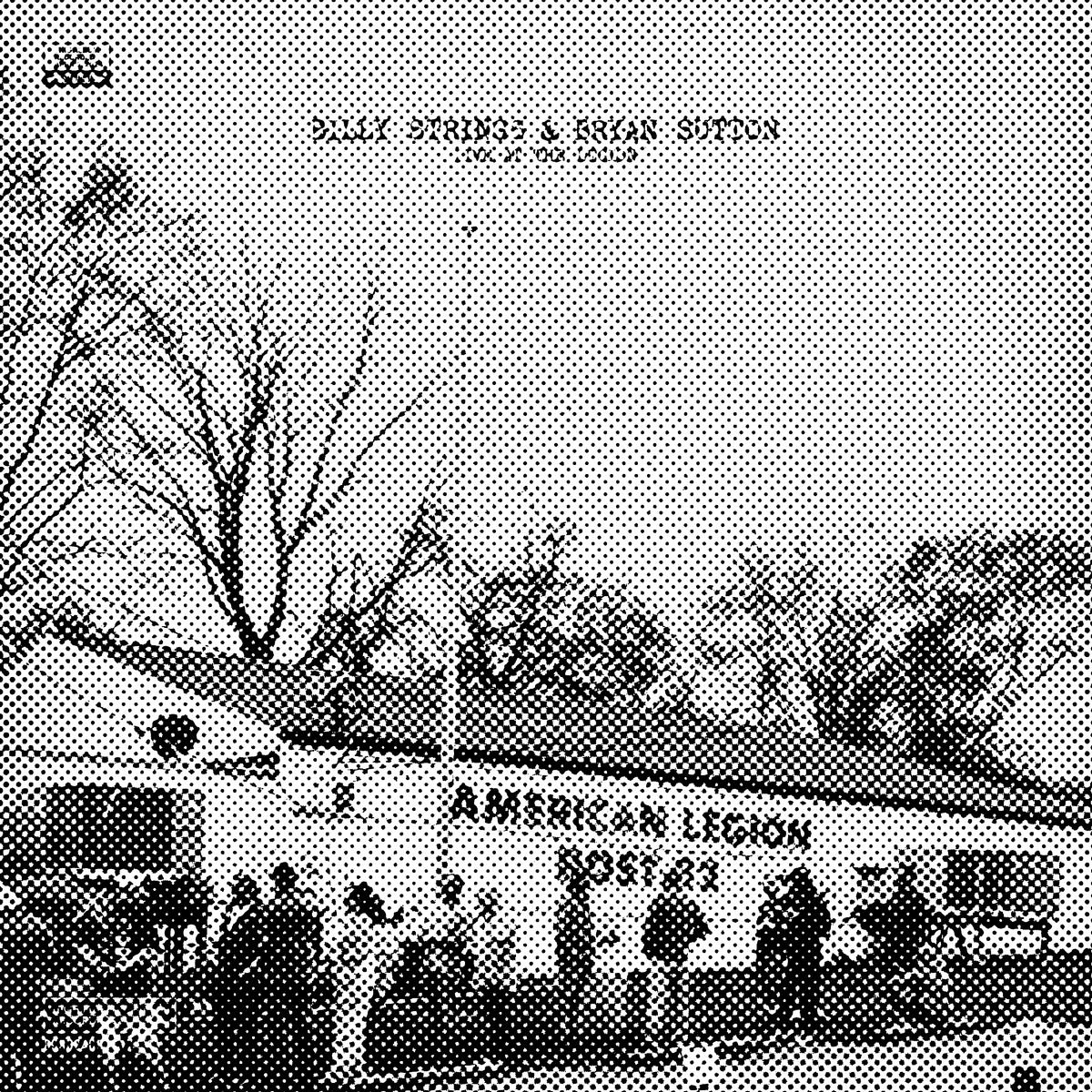 Live At The Legion - Billy Strings and Bryan Sutton, black and white halftone image of album cover