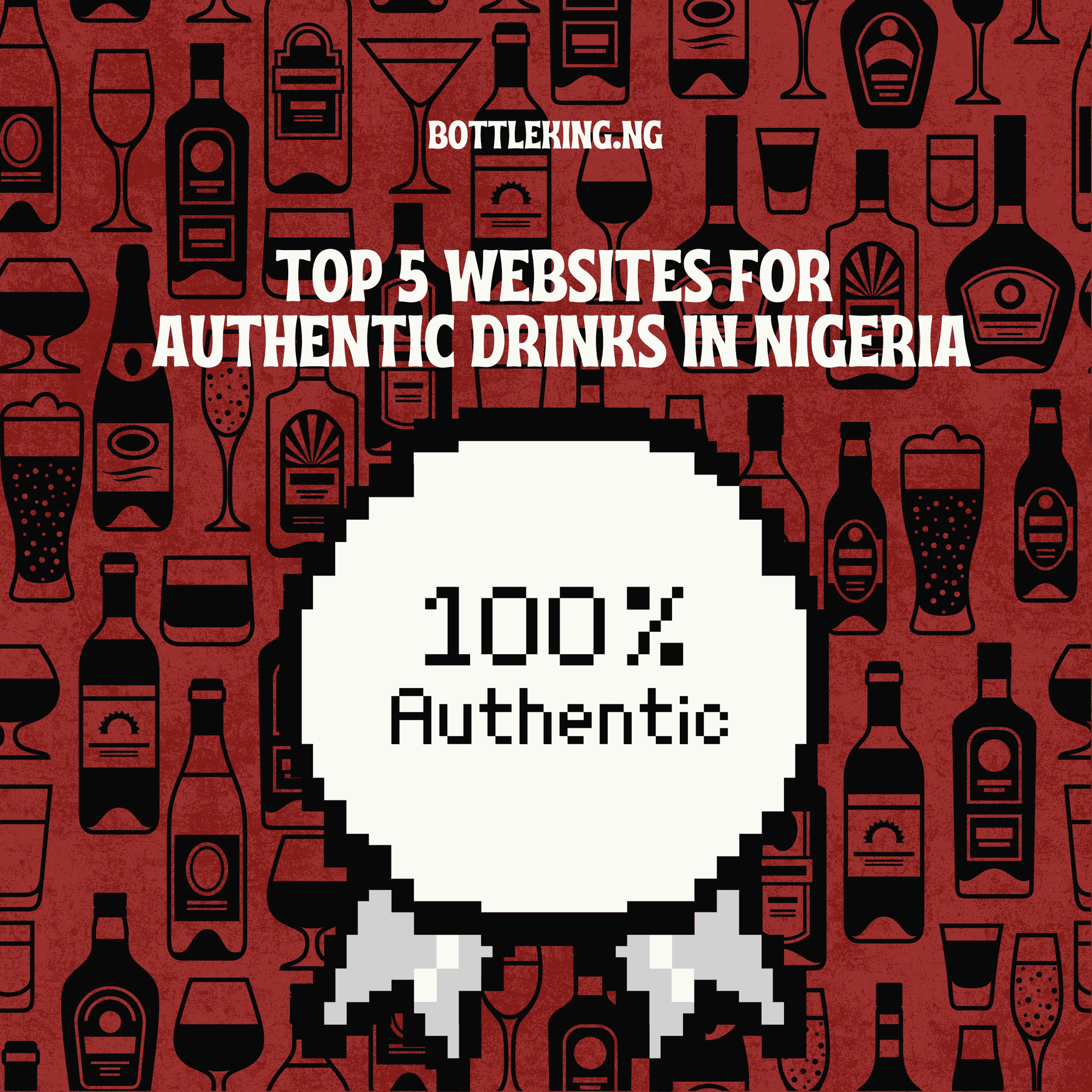 Top 5 Websites for Authentic Drinks in Nigeria