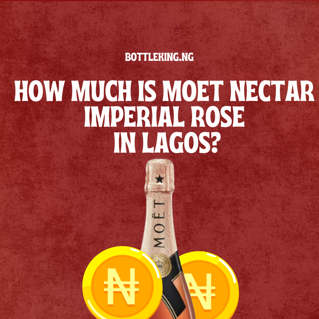How Much Is Moët & Chandon Nectar Imperial Rose in Lagos, Nigeria?