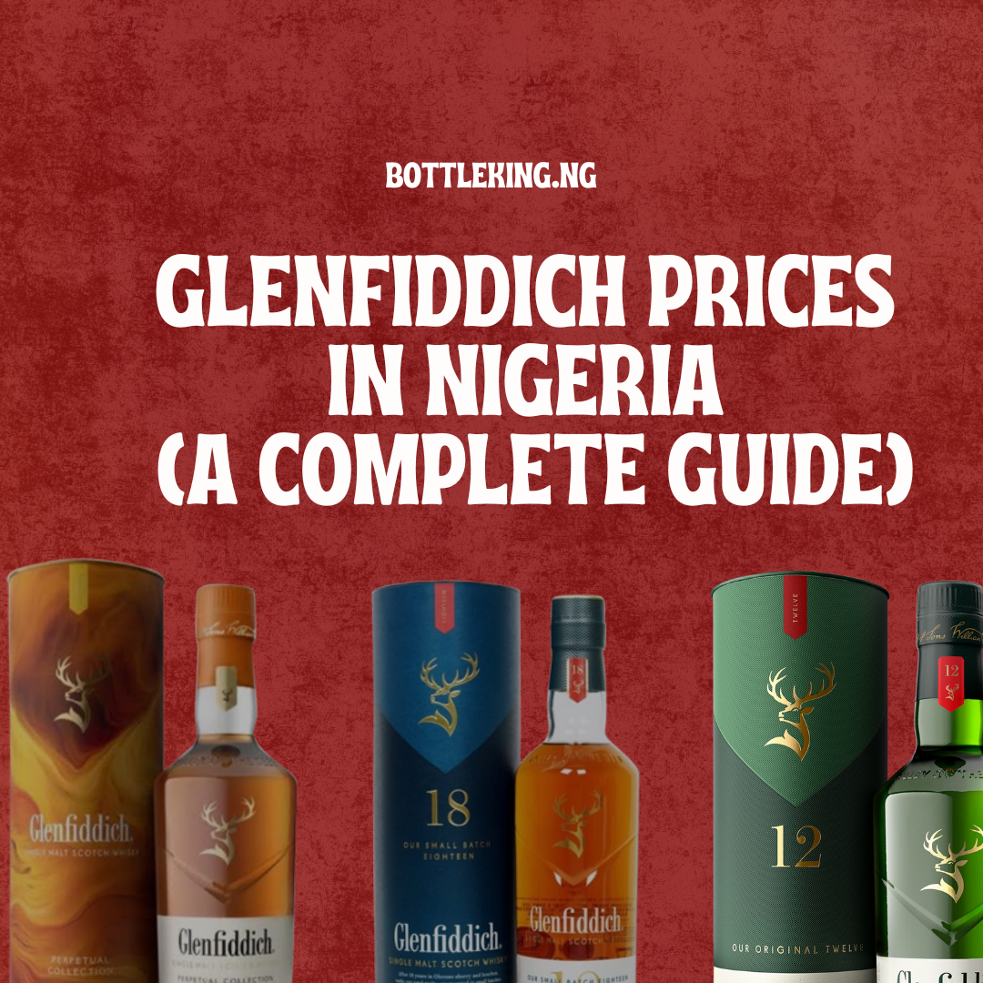 Glenfiddich Prices in Nigeria (A Complete Guide)