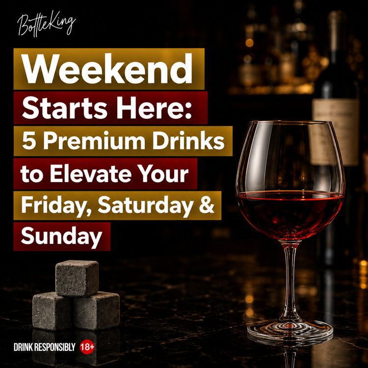 Weekend Starts Here: 5 Premium Drinks to Elevate Your Friday, Saturday & Sunday
