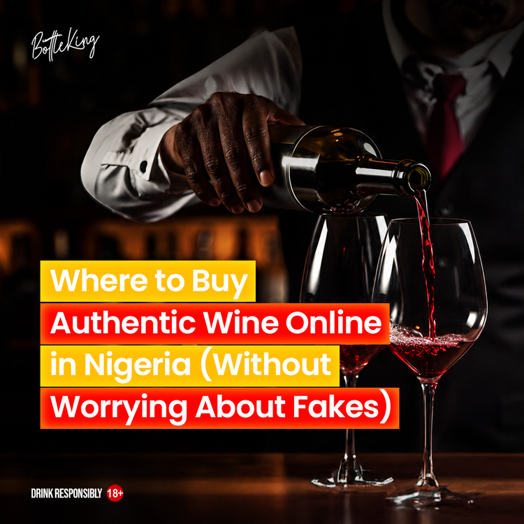 Where to Buy Authentic Wine Online in Nigeria (Without Worrying About Fakes)