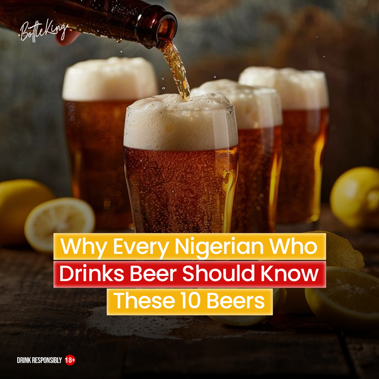 Why Every Nigerian Who Drinks Beer Should Know These 10 Beers