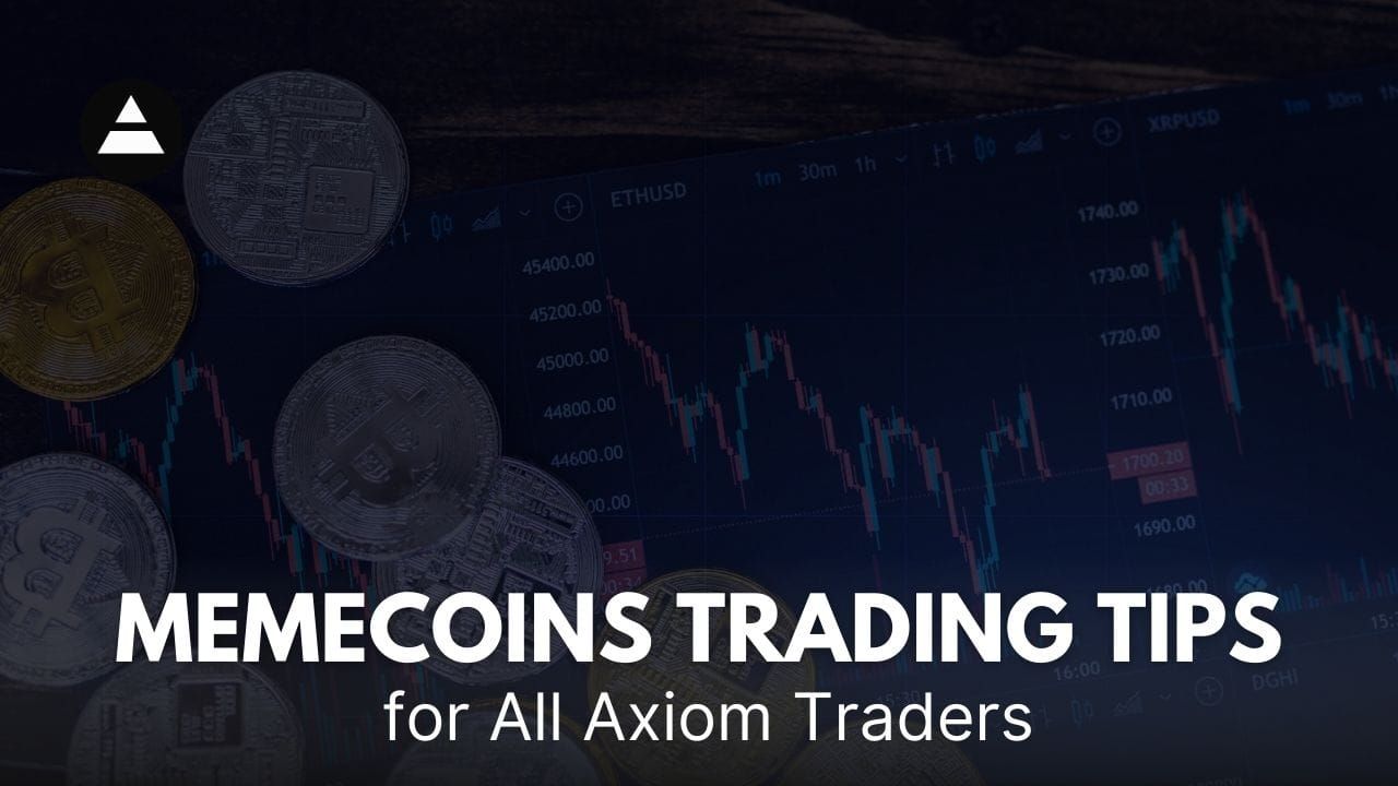 thumbnail for memecoins trading tips for all axiom traders