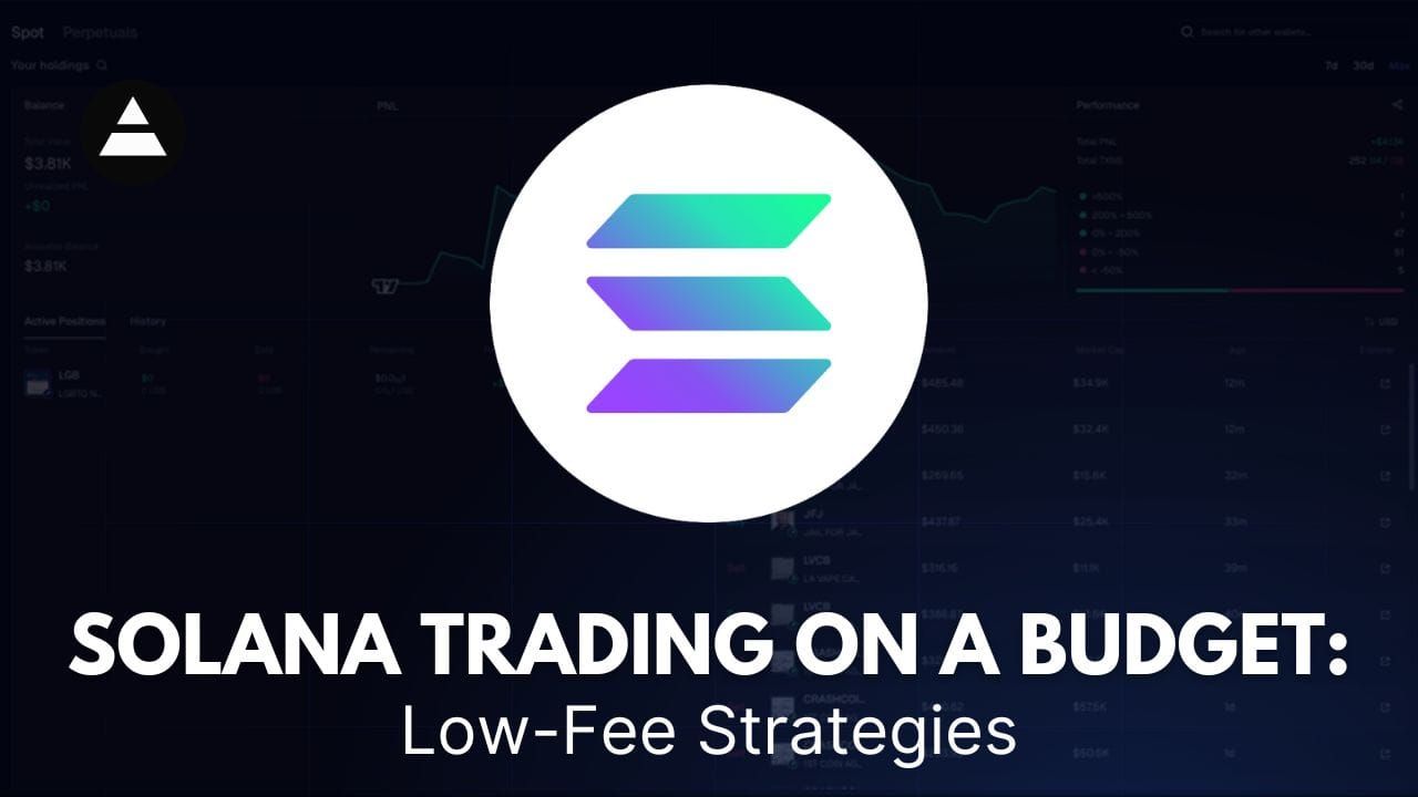 Solana Trading on a Budget: Low-Fee Strategies